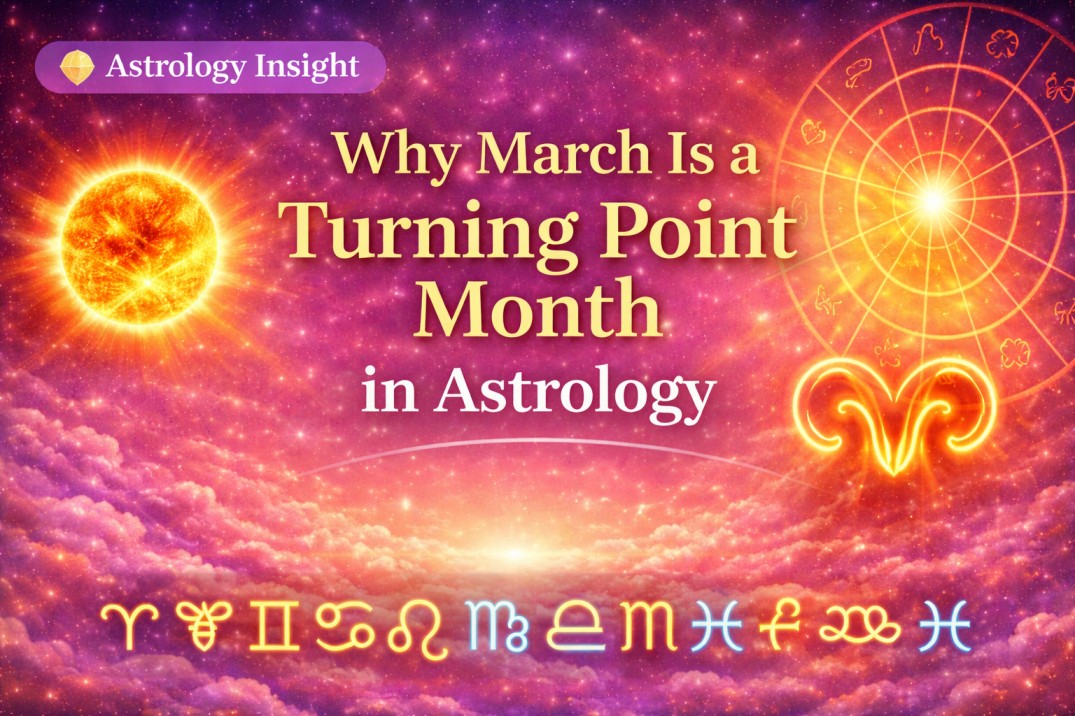 Why March Is a Turning Point Month in Astrology
