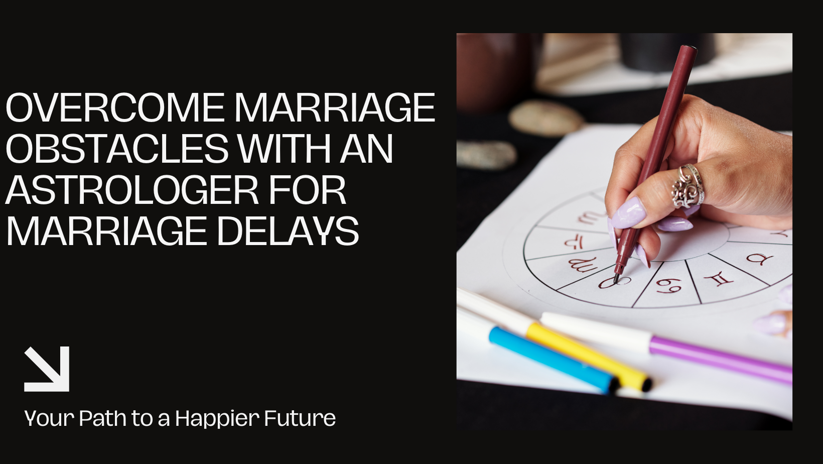 Overcome Marriage Obstacles with an Astrologer for Marriage Delays: Your Path to a Happier Future