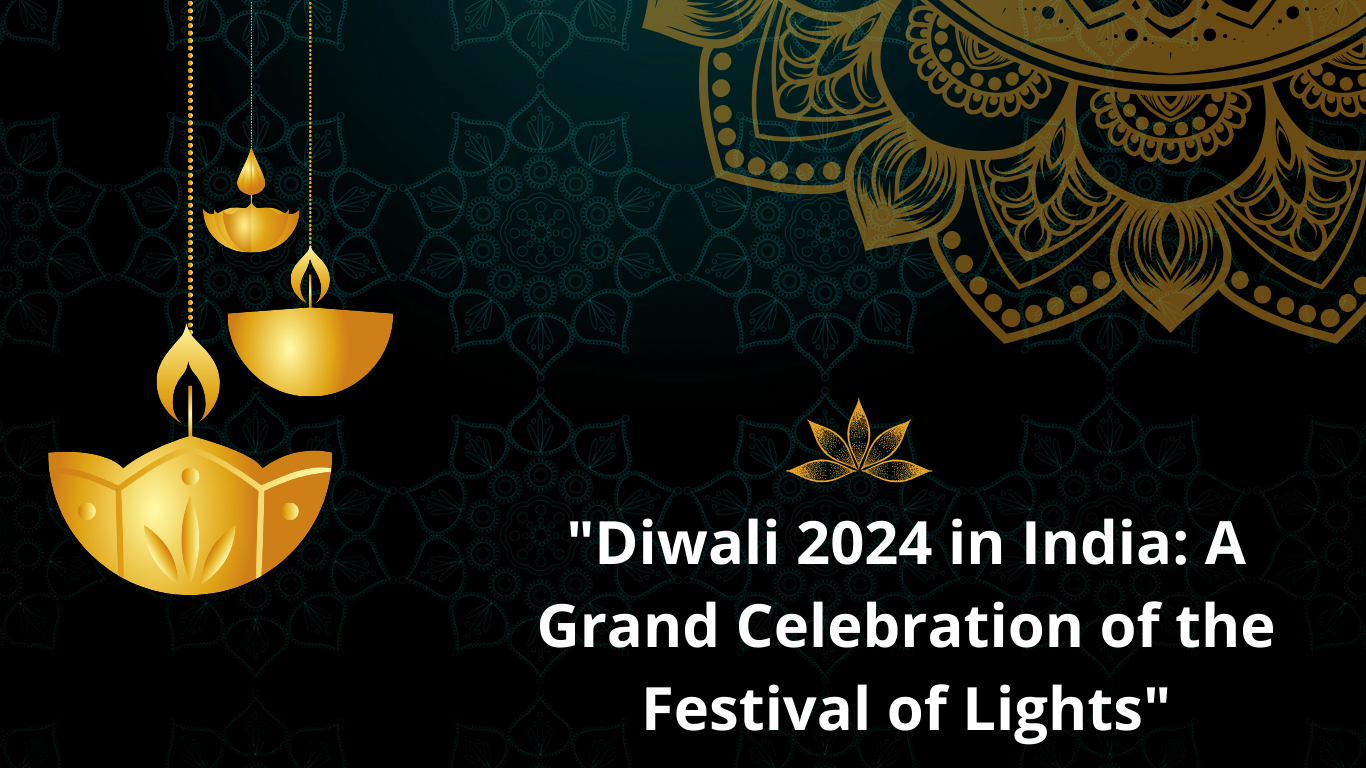 "Diwali 2024 in India: A Grand Celebration of the Festival of Lights"